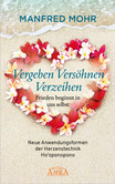 Vergeben Versöhnen Verzeihen - Frieden beginnt in uns selbst Vergeben Versöhnen Verzeihen - Frieden beginnt in uns selbst