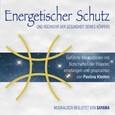 Energetischer Schutz und Rückkehr der Gesundheit deines Körpers, Audio-CD Energetischer Schutz und Rückkehr der Gesundheit deines Körpers, Audio-CD