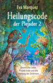 Heilungscode der Plejader Band 2 Heilungscode der Plejader Band 2