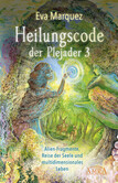Heilungscode der Plejader Band 3 Heilungscode der Plejader Band 3