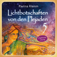 Lichtbotschaften von den Plejaden, Audio-CD, Vol.5 Lichtbotschaften von den Plejaden, Audio-CD, Vol.5