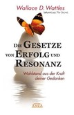 Die Gesetze von Erfolg und Resonanz (Neuausgabe zum 10-jährigen Buchjubiläum) Die Gesetze von Erfolg und Resonanz (Neuausgabe zum 10-jährigen Buchjubiläum)