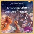 Lichtbotschaften von den Plejaden Band 6 (Ungekürzte Lesung und Heilsymbol "Angstfreiheit"), 1 Audio-CD Lichtbotschaften von den Plejaden Band 6 (Ungekürzte Lesung und Heilsymbol "Angstfreiheit"), 1 Audio-CD