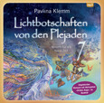 Lichtbotschaften von den Plejaden Band 7 (Ungekürzte Lesung und Heilsymbol "Drittes Auge"), 1 Audio-CD Lichtbotschaften von den Plejaden Band 7 (Ungekürzte Lesung und Heilsymbol "Drittes Auge"), 1 Audio-CD