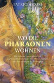 WO DIE PHARAONEN WOHNEN. Vom Ursprung zwischen den Sternen WO DIE PHARAONEN WOHNEN. Vom Ursprung zwischen den Sternen