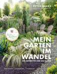 Mein Garten im Wandel des Zeitgeistes und des Klimas Mein Garten im Wandel des Zeitgeistes und des Klimas