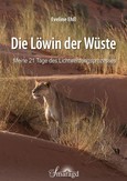 Die Löwin der Wüste Die Löwin der Wüste