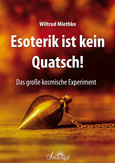 Esoterik ist kein Quatsch! Esoterik ist kein Quatsch!