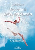Frau sein in Zeiten des Wandels Frau sein in Zeiten des Wandels