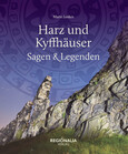Harz und Kyffhäuser - Sagen und Legenden Harz und Kyffhäuser - Sagen und Legenden