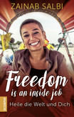 Freedom is an inside job Freedom is an inside job
