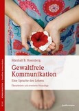 Gewaltfreie Kommunikation Gewaltfreie Kommunikation