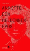 Annette, ein Heldinnenepos Annette, ein Heldinnenepos