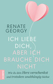 Ich liebe dich, aber ich brauche dich nicht Ich liebe dich, aber ich brauche dich nicht