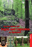 Auf den Spuren von Sagen und Legenden im Spessart Auf den Spuren von Sagen und Legenden im Spessart