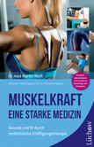 Muskelkraft - Eine starke Medizin Muskelkraft - Eine starke Medizin