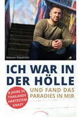 Ich war in der Hölle und fand das Paradies in mir Ich war in der Hölle und fand das Paradies in mir