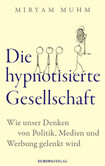 Die hypnotisierte Gesellschaft Die hypnotisierte Gesellschaft