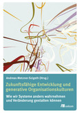 Zukunftsfähige Entwicklung und generative Organisationskulturen Zukunftsfähige Entwicklung und generative Organisationskulturen