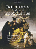 Dämonen, Spuk und Exorzismus Dämonen, Spuk und Exorzismus
