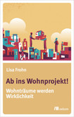 Ab ins Wohnprojekt! Ab ins Wohnprojekt!