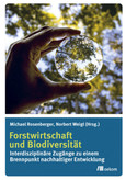 Forstwirtschaft und Biodiversität Forstwirtschaft und Biodiversität