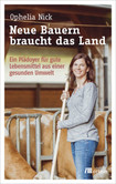 Neue Bauern braucht das Land Neue Bauern braucht das Land