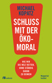 Schluss mit der Ökomoral! Schluss mit der Ökomoral!
