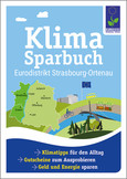 Klimasparbuch Eurodistrikt Strasbourg-Ortenau Klimasparbuch Eurodistrikt Strasbourg-Ortenau