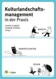 Kulturlandschaftsmanagement in der Praxis Kulturlandschaftsmanagement in der Praxis