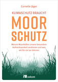 Klimaschutz braucht Moorschutz Klimaschutz braucht Moorschutz