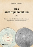 Das Anthroponomikum Das Anthroponomikum