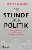 Die Stunde der Politik Die Stunde der Politik