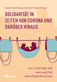 Solidarität in Zeiten von Corona und darüber hinaus Solidarität in Zeiten von Corona und darüber hinaus