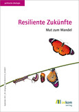 Resiliente Zukünfte Resiliente Zukünfte