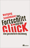 Der Fortschritt und das Glück Der Fortschritt und das Glück