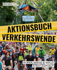 Aktionsbuch Verkehrswende Aktionsbuch Verkehrswende