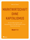 Marktwirtschaft ohne Kapitalismus, 3 Teile Marktwirtschaft ohne Kapitalismus, 3 Teile