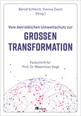 Vom betrieblichen Umweltschutz zur großen Transformation Vom betrieblichen Umweltschutz zur großen Transformation