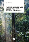 Warum Klimaschutz bisher verpufft und wie er gelingt Warum Klimaschutz bisher verpufft und wie er gelingt