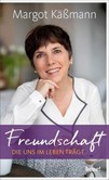 Freundschaft, die uns im Leben trägt Freundschaft, die uns im Leben trägt