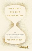 Die Kunst, die Zeit anzuhalten Die Kunst, die Zeit anzuhalten