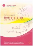 Heilenergetik - Befreie dich und lebe dein volles Potential Heilenergetik - Befreie dich und lebe dein volles Potential