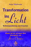 Transformation ins Licht Transformation ins Licht