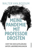 Meine Pandemie mit Professor Drosten Meine Pandemie mit Professor Drosten