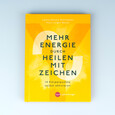 Mehr Energie durch Heilen mit Zeichen Mehr Energie durch Heilen mit Zeichen
