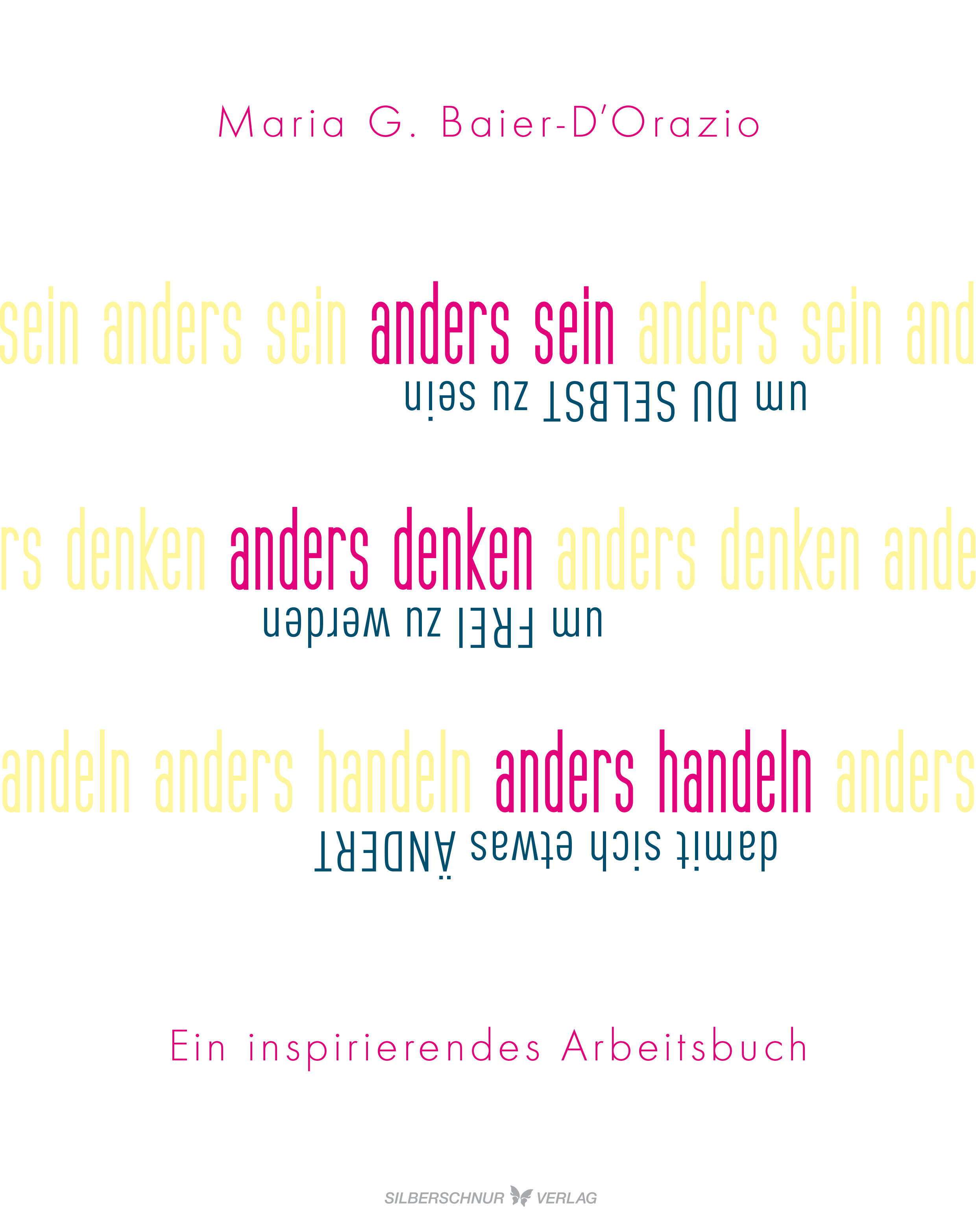 Anders sein, anders denken, anders handeln Anders sein, anders denken, anders handeln