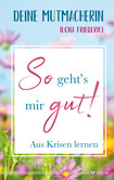 So geht's mir gut! So geht's mir gut!