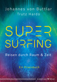 Supersurfing - Reisen durch Raum & Zeit