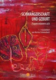 Schwangerschaft und Geburt - Frauen erinnern sich Schwangerschaft und Geburt - Frauen erinnern sich